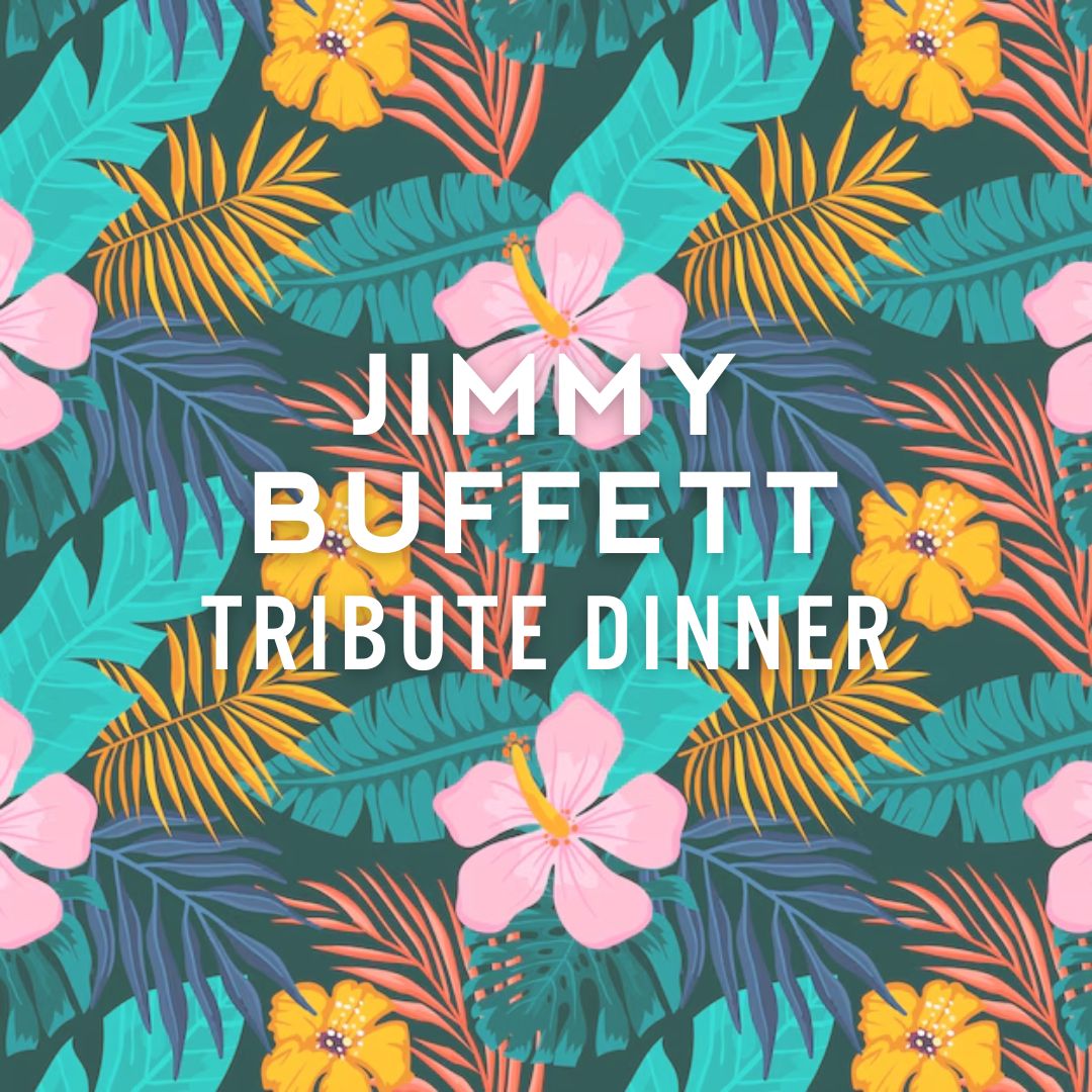 Jimmy Buffett Tribute Dinner