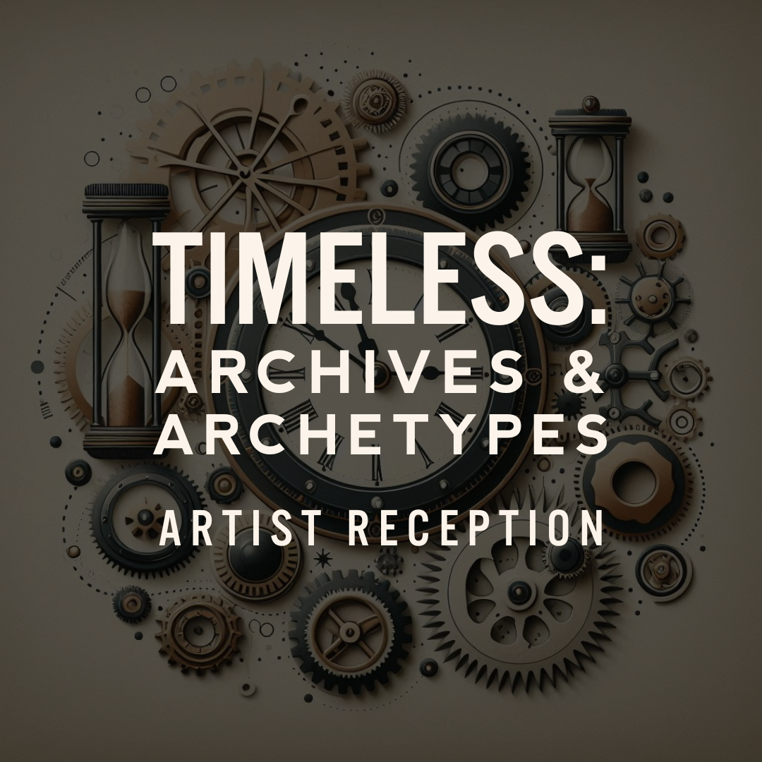 Timeless: Artist Reception